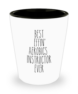 Gift For Aerobics Instructor Best Effin' Aerobics Instructor Ever Ceramic Shot Glass Funny Coworker Gifts