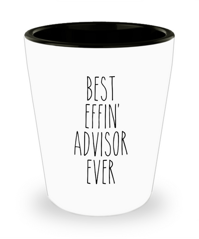 Gift For Advisor Best Effin' Advisor Ever Ceramic Shot Glass Funny Coworker Gifts
