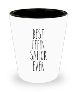 Gift For Sailor Best Effin' Sailor Ever Ceramic Shot Glass Funny Coworker Gifts