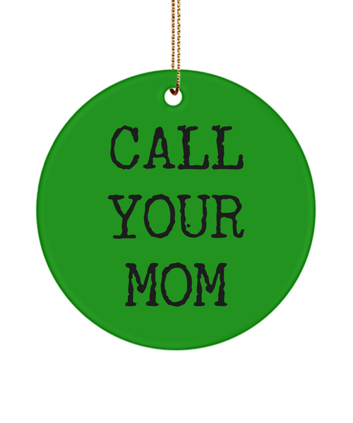 Call Your Mom Ceramic Christmas Tree Ornament