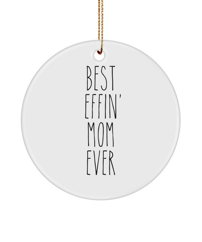Gift For Mom Best Effin' Mom Ever Ceramic Christmas Tree Ornament Funny Coworker Gifts