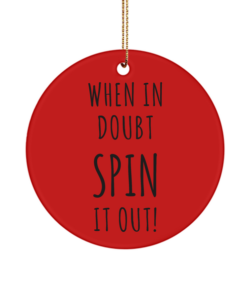 When In Doubt Spin It Out Ceramic Christmas Tree Ornament
