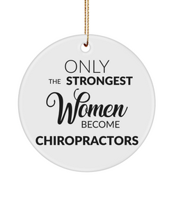 Chiropractic Only The Strongest Women Become Chiropractors Ceramic Christmas Tree Ornament