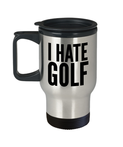 I Hate Golf Mug Funny Stainless Steel Insulated Travel Coffee Cup Gag Gifts for Golfers-Cute But Rude