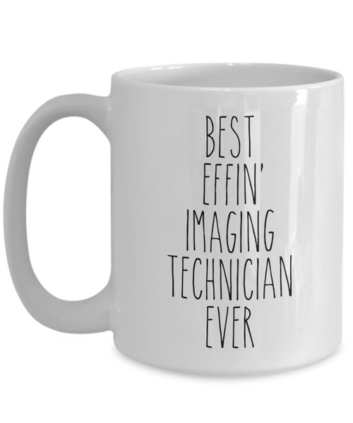 Gift For Imaging Technician Best Effin' Imaging Technician Ever Mug Coffee Cup Funny Coworker Gifts