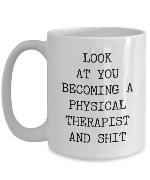 Physical Therapist Mug Graduation Gifts DPT New PT School Passed Exam Look at You Becoming a Coffee Cup