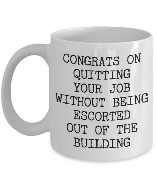 Congrats on Quitting Your Job Mug Funny Coffee Cup Gift for Coworker Leaving Boss Goodbye Co-Worker Last Day