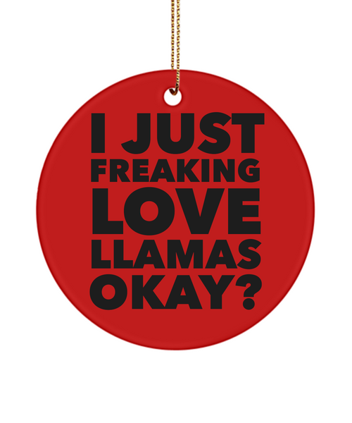 Llama Ornament I Just Freaking Love Llamas  Ceramic Christmas Tree Ornament