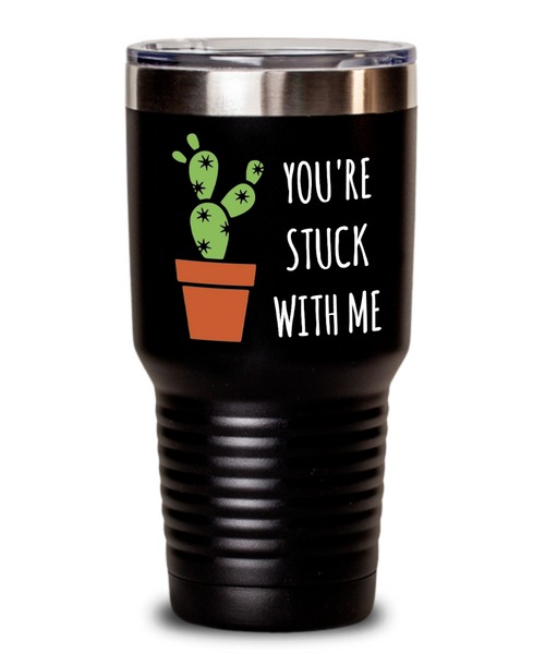 You're Stuck with Me Cactus Tumbler Metal Funny Mug Double Wall Vacuum Insulated Hot Cold Travel Coffee Cup BPA Free
