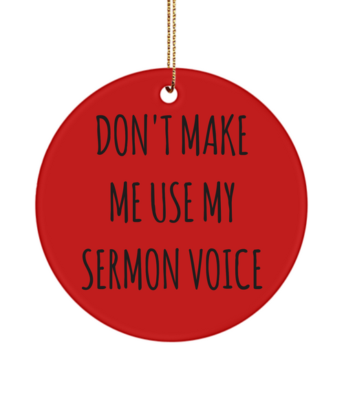 Pastor Christmas Present for Minister Don't Make Use My Sermon Voice Ceramic Christmas Tree Ornament