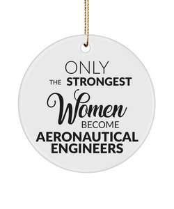 Only The Strongest Women Become Aeronautical Engineers Ceramic Christmas Tree Ornament