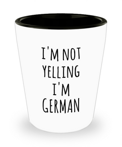 I'm not Yelling I'm German Ceramic Shot Glass Funny Gift