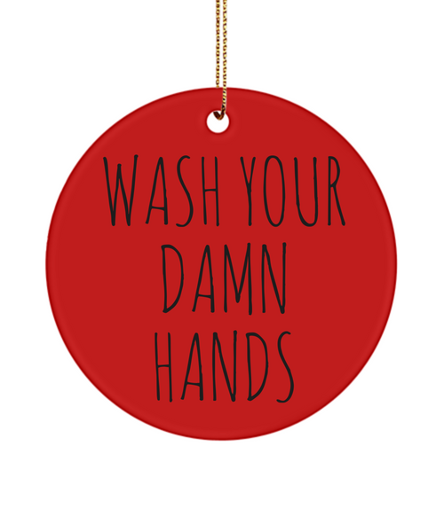Wash Your Damn Hands Funny Ceramic Christmas Tree Ornament