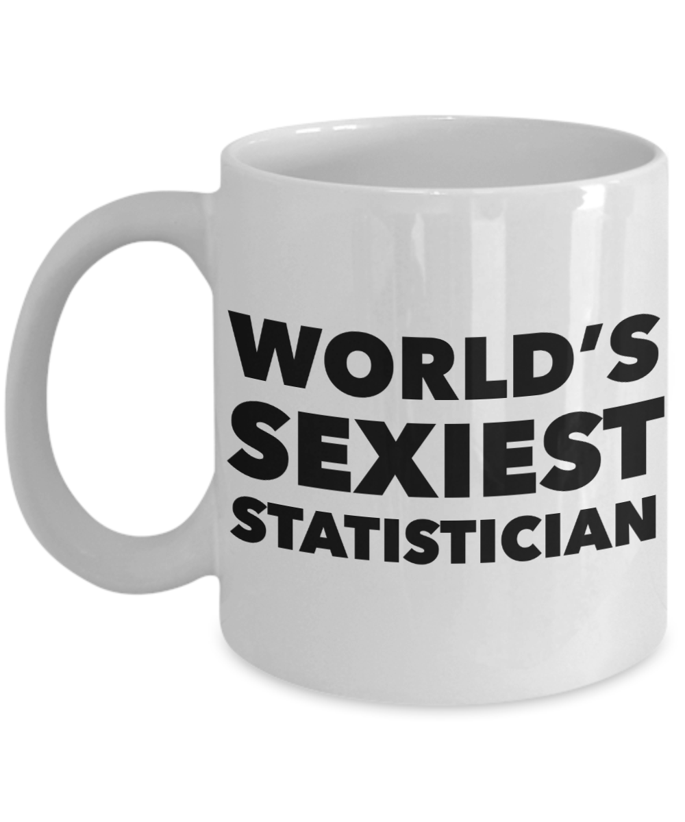 World's Sexiest Statistician Mug Sexy Gifts Ceramic Coffee Cup-Cute But Rude