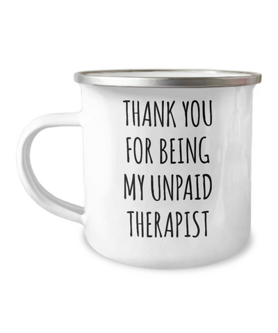 Thank You for Being My Unpaid Therapist Metal Camping Mug Coffee Cup Funny Gift