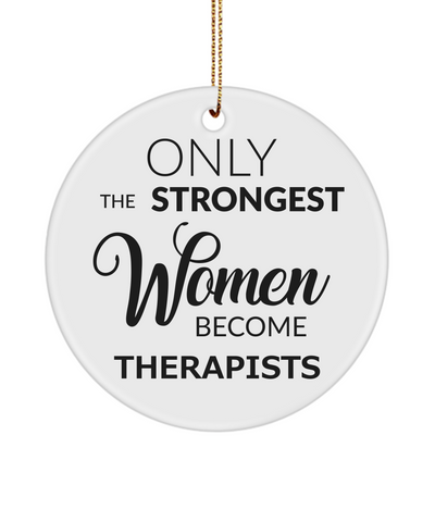 Family Therapist Only The Strongest Women Become Therapists Ceramic Christmas Tree Ornament