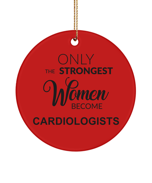 Cardiology Graduation Gift Only The Strongest Women Become Cardiologists Ceramic Christmas Tree Ornament