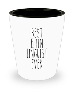Gift For Linguist Best Effin' Linguist Ever Ceramic Shot Glass Funny Coworker Gifts