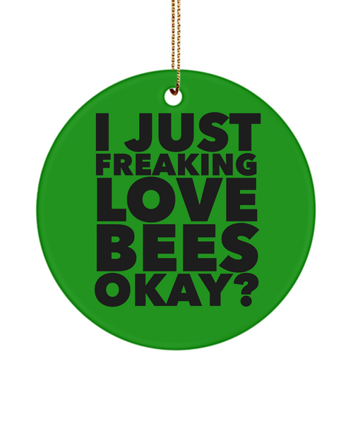 Beekeeper Ornament I Just Freaking Love Bees Okay Ceramic Christmas Tree Ornament