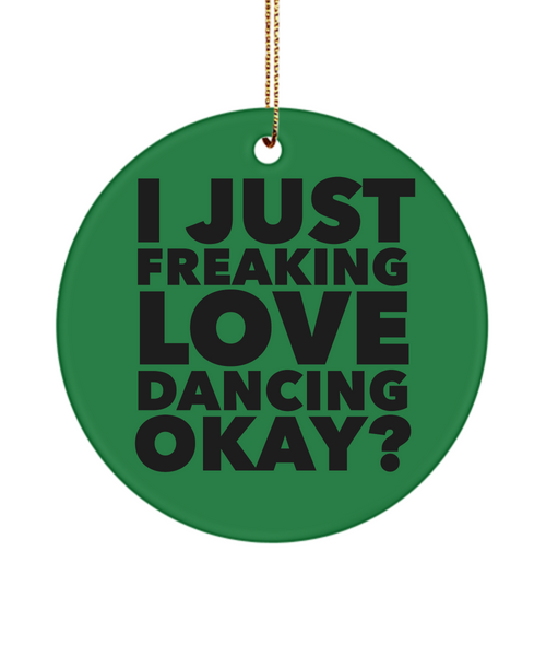 Salsa Dancing Ornament I Just Freaking Love Dancing Okay Ceramic Christmas Tree Ornament