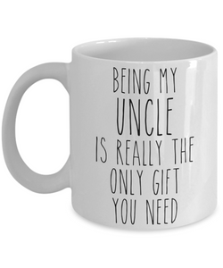 Being My Uncle is Really the Only Gift You Need Funny Uncle Gift for Uncles Mug from Niece or Nephew Best Uncle Ever Coffee Cup Birthday Present