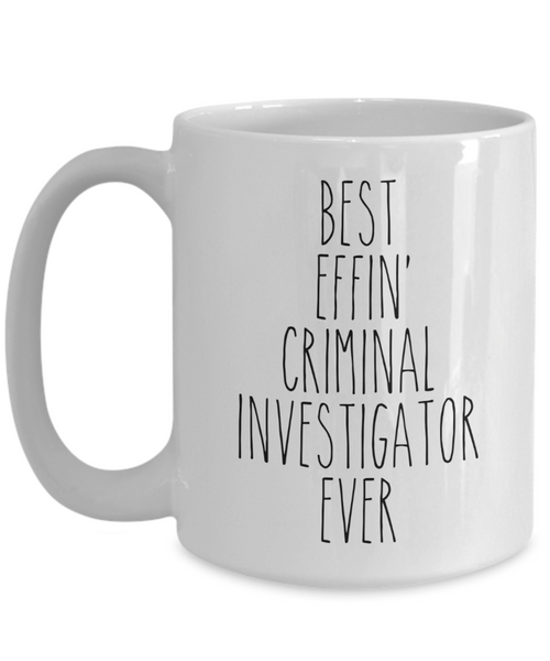 Gift For Criminal Investigator Best Effin' Criminal Investigator Ever Mug Coffee Cup Funny Coworker Gifts
