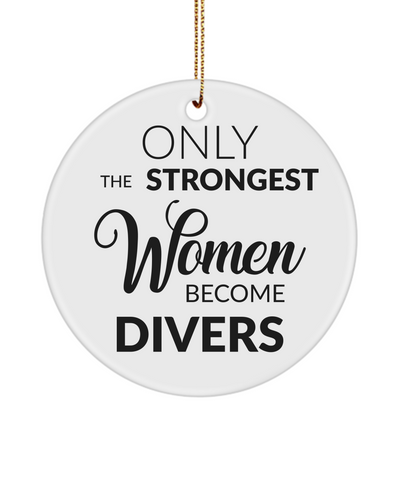Only The Strongest Women Become Divers Ceramic Christmas Tree Ornament