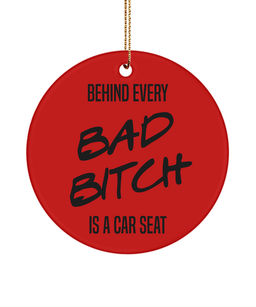 First Time Mom Gift Expecting Mom Gift Pregnant Mom Gift Behind Every Bad Bitch is a Car Seat Christmas Tree Ornament