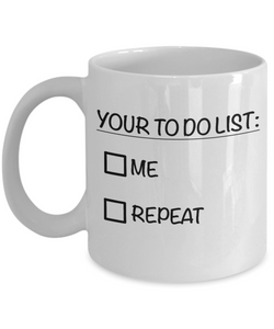 Funny Valentine Mug for Boyfriend Husband Coffee Cup Your To Do List