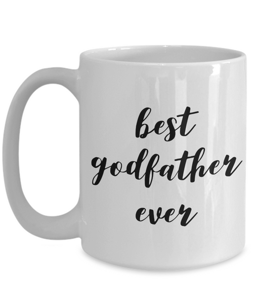 GodFather Coffee Mug Gifts - Best GodFather Ever Ceramic Coffee Cup-Cute But Rude