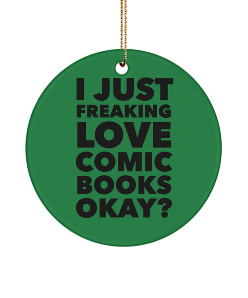 Comic Book Fan I Just Freaking Love Comic Books Okay Ceramic Christmas Tree Ornament