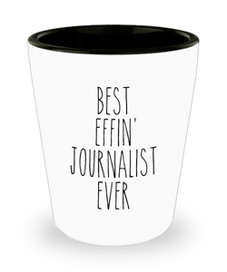 Gift For Journalist Best Effin' Journalist Ever Ceramic Shot Glass Funny Coworker Gifts