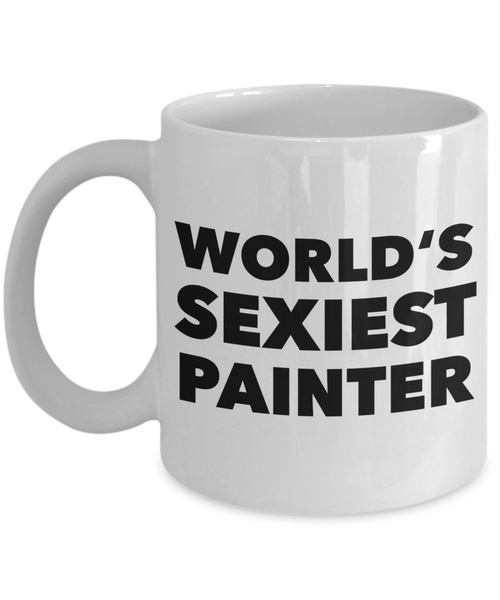 World's Sexiest Painter Mug Gift Ceramic Coffee Cup Gifts-Cute But Rude
