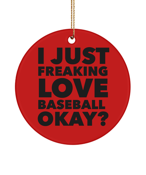 Baseball Player I Just Freaking Love Baseball Okay Ceramic Christmas Tree Ornament