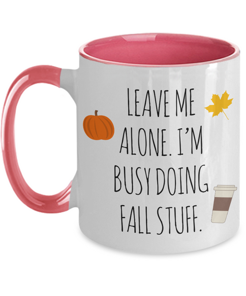 Leave Me Alone I'm Busy Doing Fall Stuff Two-Tone Mug Coffee Cup Funny Gift