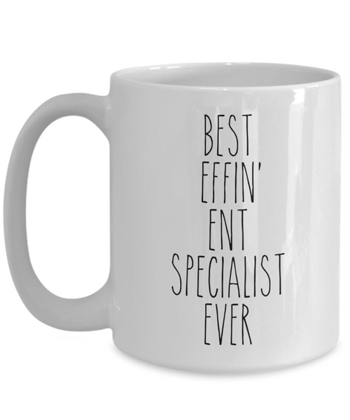 Gift For Ent Specialist Best Effin' Ent Specialist Ever Mug Coffee Cup Funny Coworker Gifts