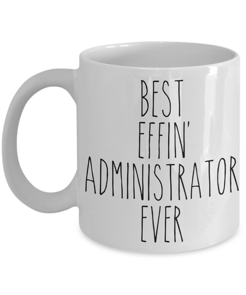 Gift For Administrator Best Effin' Administrator Ever Mug Coffee Cup Funny Coworker Gifts