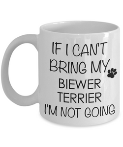 Biewer Terrier Dog Gifts If I Can't Bring My Biewer Terrier I'm Not Going Mug Ceramic Coffee Cup-Cute But Rude