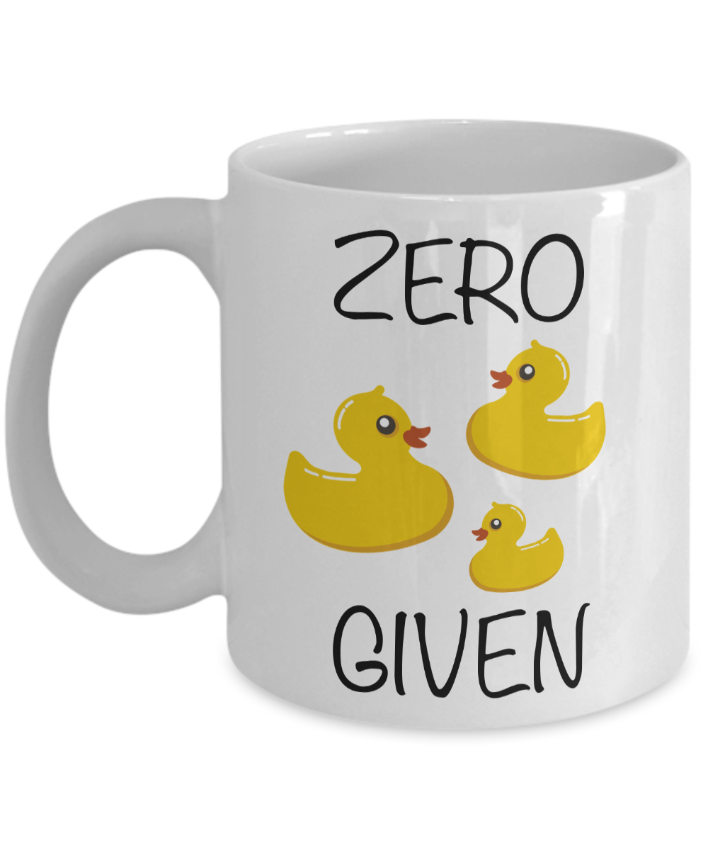 Zero Ducks Given - No Ducks Given Funny Coffee Mug Ceramic Tea Cup-Cute But Rude