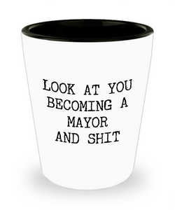 Becoming A Mayor Ceramic Shot Glass Funny Gift