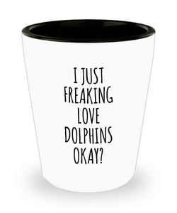 Dolphin Shot Glass Dolphin Gifts I Just Freaking Love Dolphins Okay