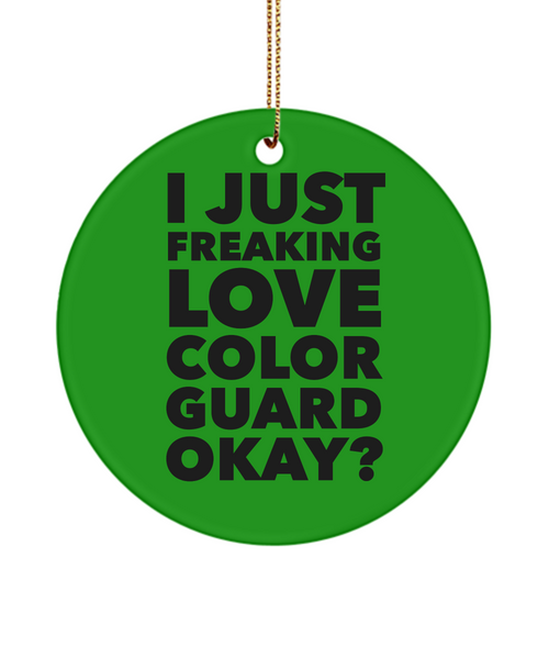 Color Guard Present I Just Freaking Love Color Guard Okay Ceramic Christmas Tree Ornament