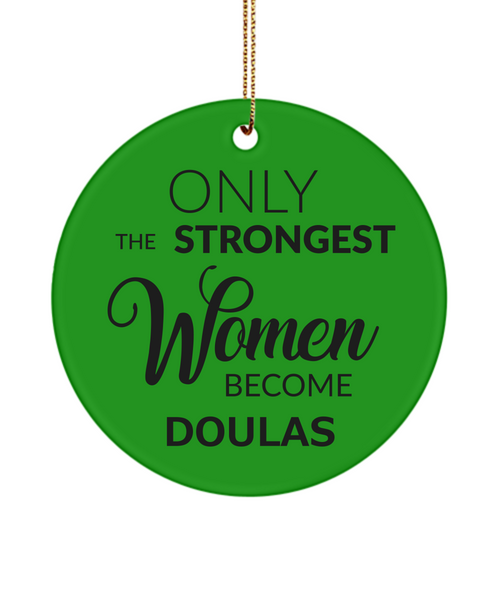 Doula Thank You Only The Strongest Women Become Doulas for Her Ceramic Christmas Tree Ornament