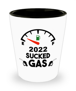 2022 Sucked Gas Shot Glass Gas Prices Year in Review Gifts Funny Gift for Friends Gift Exchange Idea
