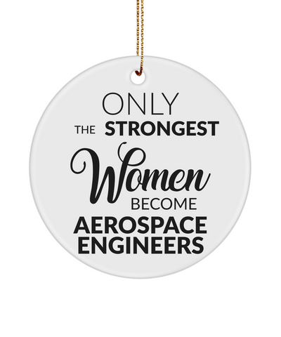 Only The Strongest Women Become Aerospace Engineers Ceramic Christmas Tree Ornament