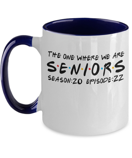 Seniors The One When We Are Season 20 Episode 22 Mug Two-Tone Coffee Cup Funny Gift