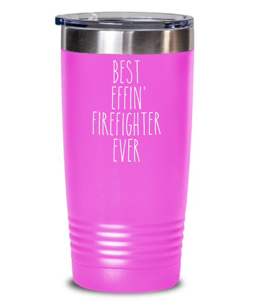 Gift For Firefighter Best Effin' Firefighter Ever Insulated Drink Tumbler Travel Cup Funny Coworker Gifts