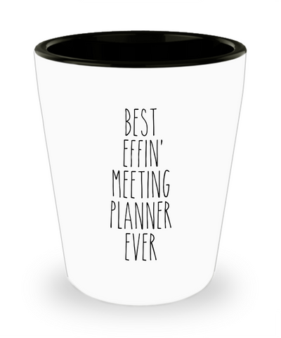 Gift For Meeting Planner Best Effin' Meeting Planner Ever Ceramic Shot Glass Funny Coworker Gifts