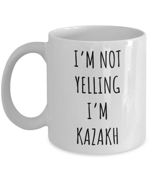 Kazakhstan Mug I'm Not Yelling I'm Kazakh Coffee Cup Kazakhstan Gift.png