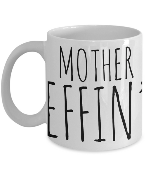 Gift For Mother Effin Best Effin' Mother Effin Ever Mug Coffee Cup Funny Coworker Gifts